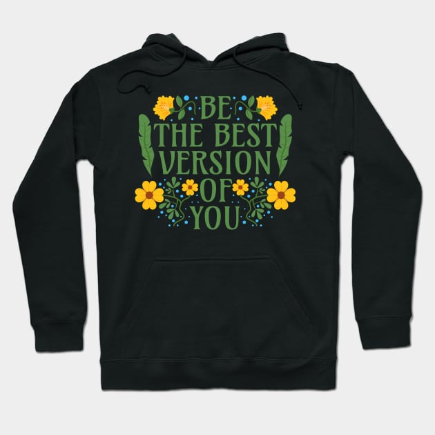 Be the Best Version of You Hoodie by Millusti